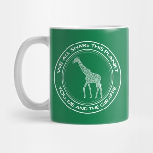 Giraffe - We All Share This Planet - hand drawn meaningful design Mug